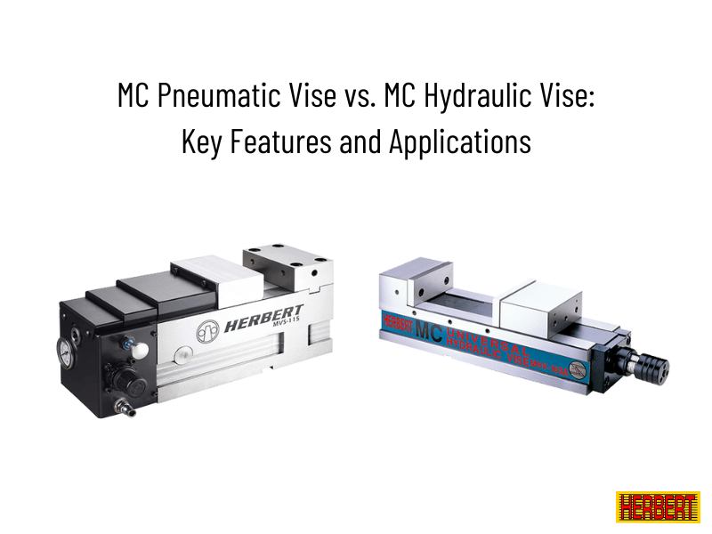 MC Pneumatic Vise vs. MC Hydraulic Vise: Key Features and Applications